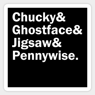 Funny Names x Slashers (Chucky, Ghostface, Jigsaw, Pennywise) Magnet